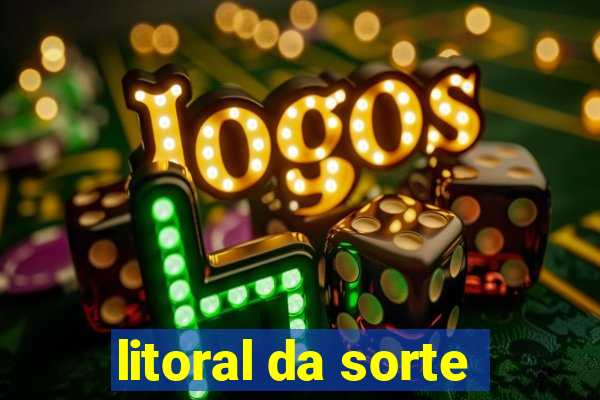 litoral da sorte