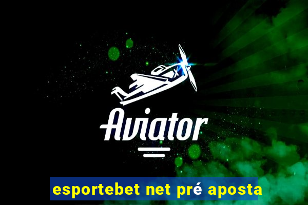 esportebet net pré aposta