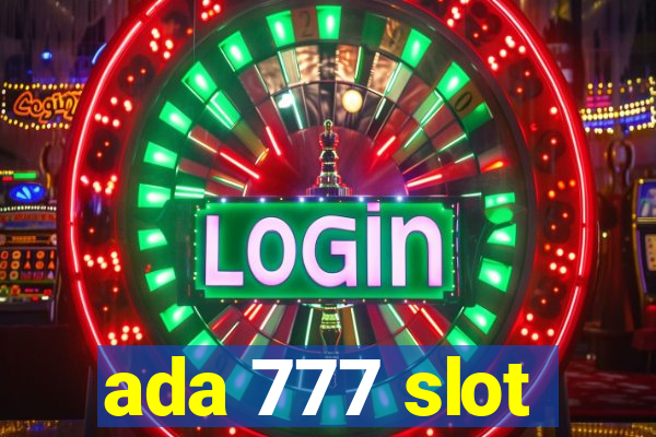 ada 777 slot