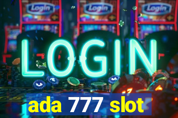 ada 777 slot