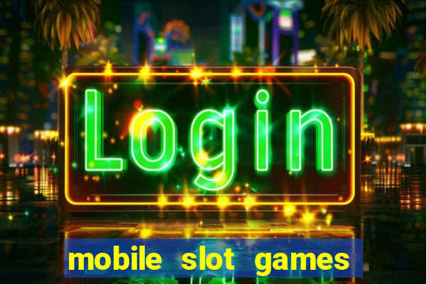 mobile slot games no deposit