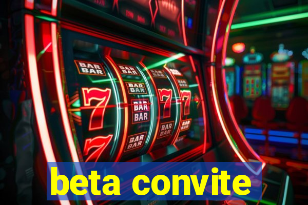 beta convite