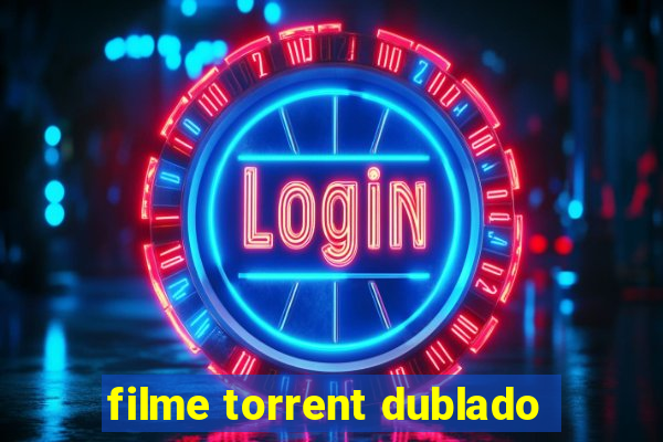 filme torrent dublado