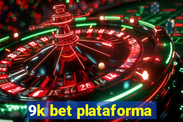 9k bet plataforma