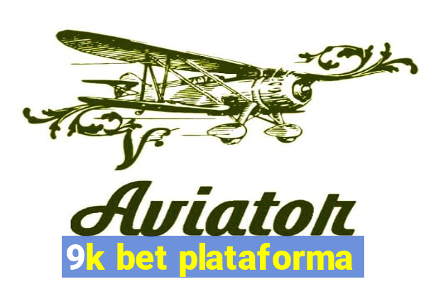 9k bet plataforma