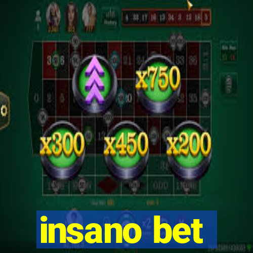 insano bet