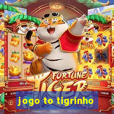 jogo to tigrinho