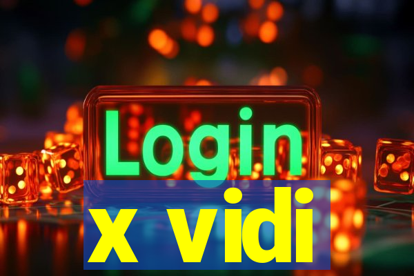 x vidi