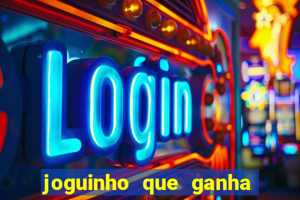 joguinho que ganha dinheiro no pix