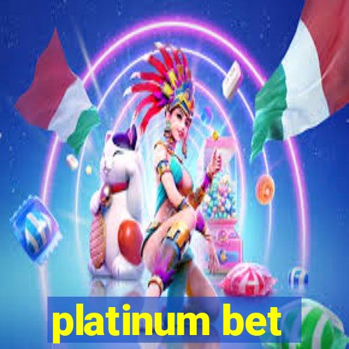 platinum bet