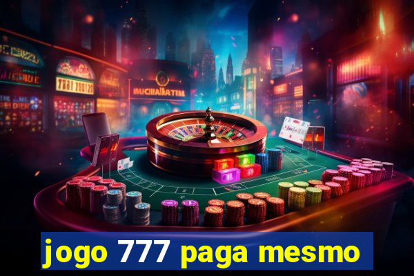 jogo 777 paga mesmo