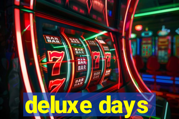 deluxe days