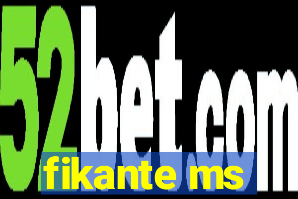 fikante ms