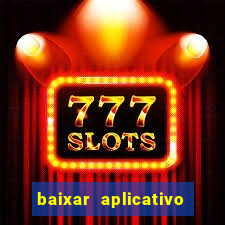 baixar aplicativo da bet vip