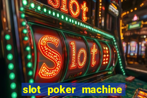 slot poker machine games free