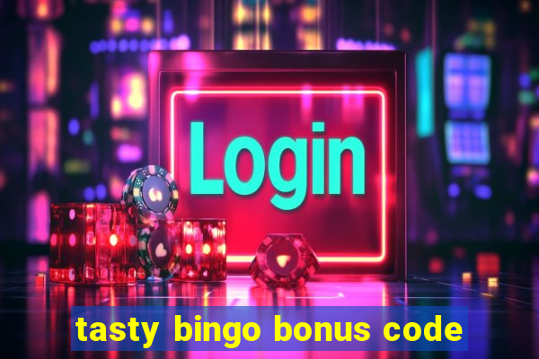 tasty bingo bonus code