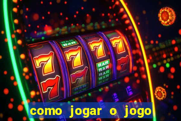 como jogar o jogo do tigrinho para ganhar dinheiro