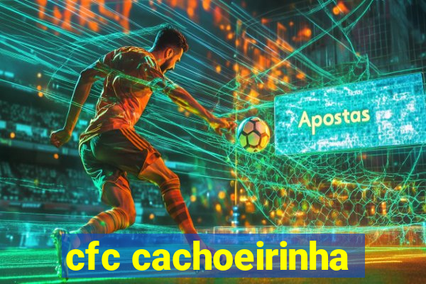 cfc cachoeirinha