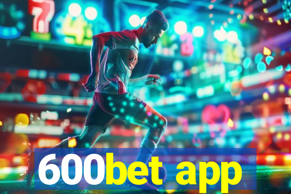 600bet app