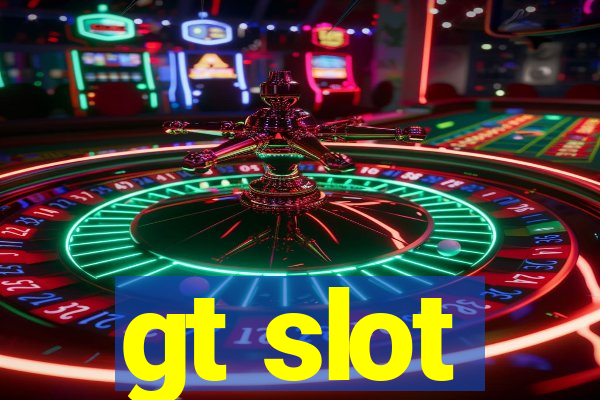 gt slot