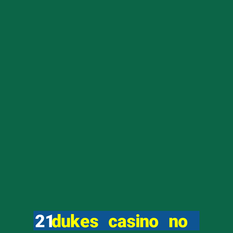 21dukes casino no deposit bonus codes 2021