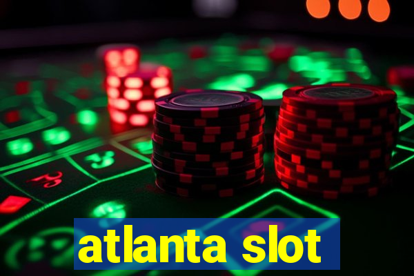 atlanta slot