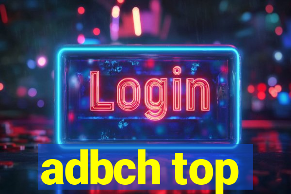 adbch top