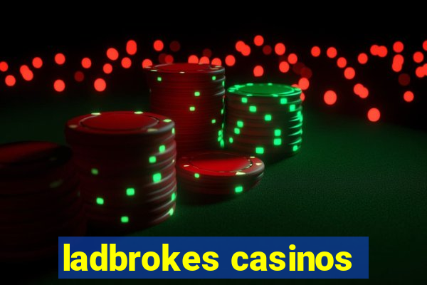 ladbrokes casinos