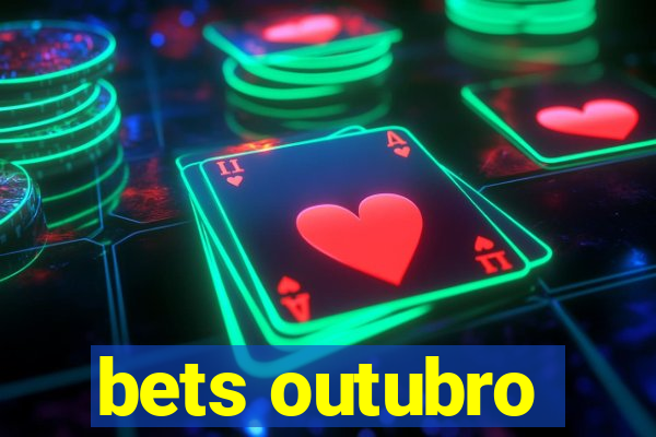 bets outubro