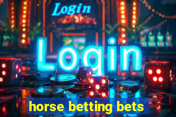 horse betting bets