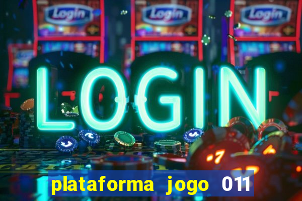 plataforma jogo 011 é confiável