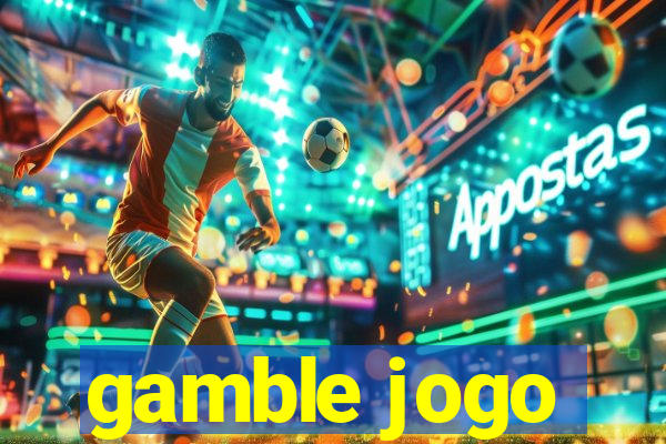 gamble jogo