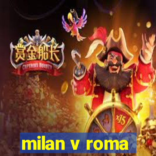 milan v roma