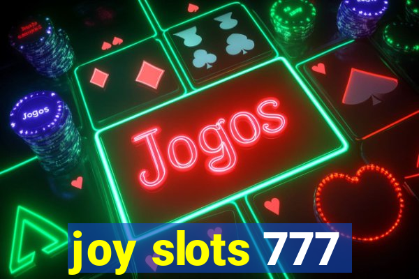 joy slots 777