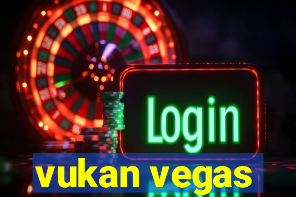 vukan vegas