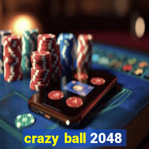 crazy ball 2048