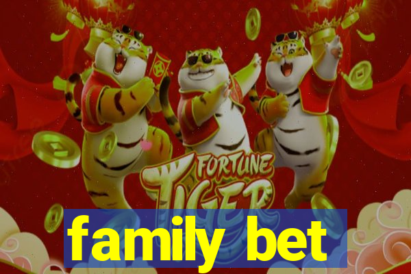 family bet