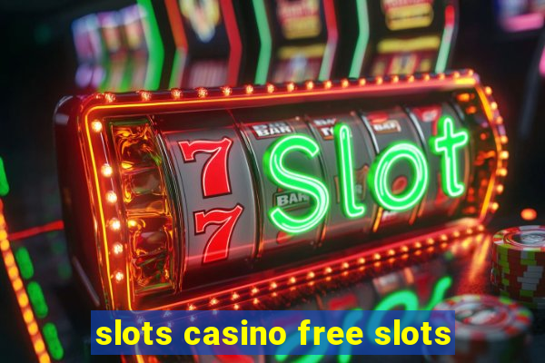 slots casino free slots