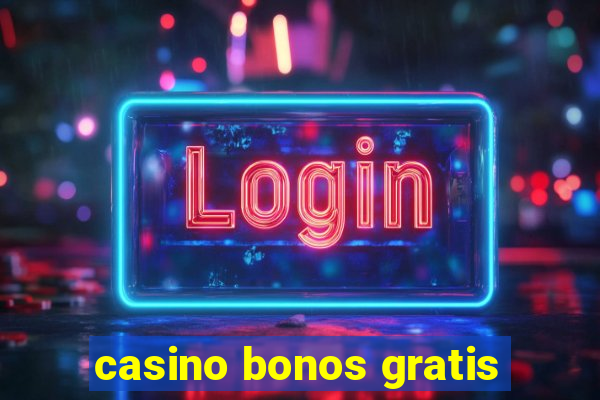 casino bonos gratis