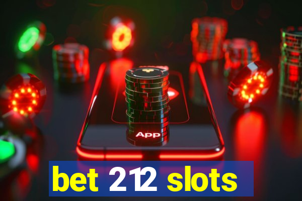 bet 212 slots