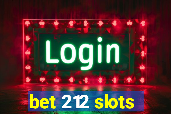 bet 212 slots