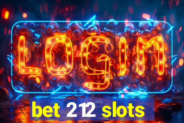 bet 212 slots