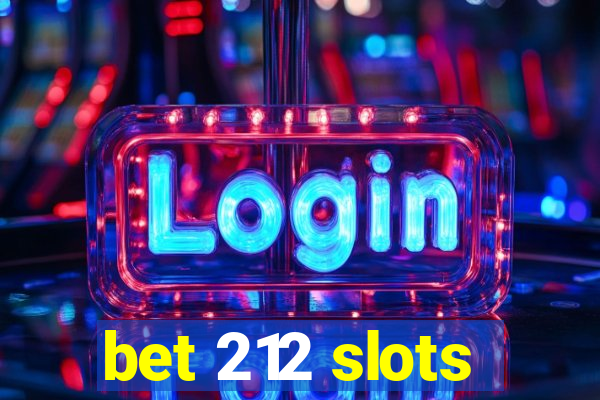 bet 212 slots