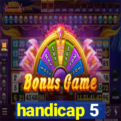 handicap 5