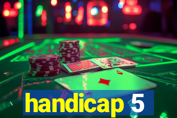 handicap 5