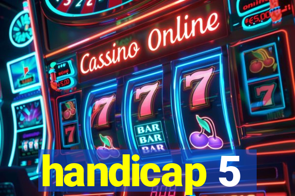 handicap 5