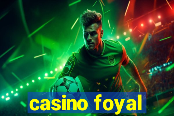 casino foyal