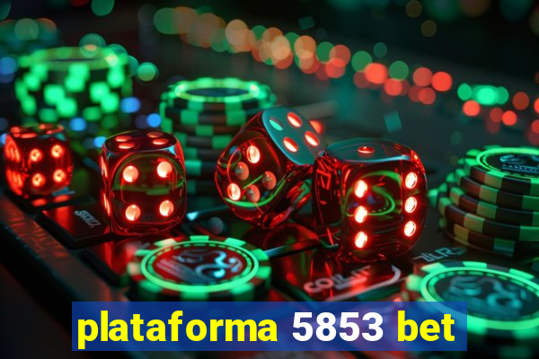 plataforma 5853 bet