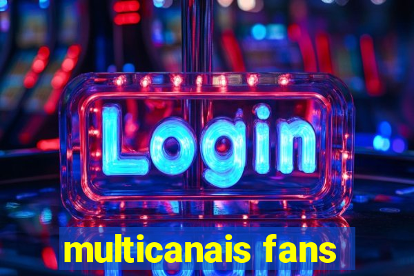 multicanais fans