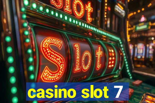 casino slot 7